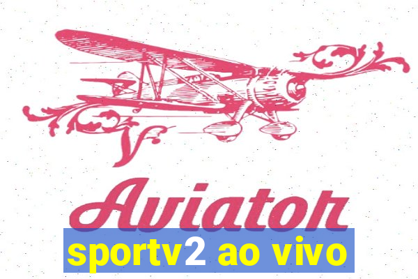 sportv2 ao vivo